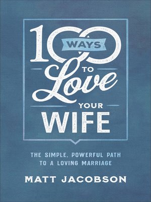 cover image of 100 Ways to Love Your Wife